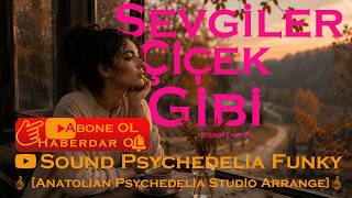 🎧 Sevgiler Çiçek Gibi 🎧Psychedelia Studio Arrange| Ferdi Tayfur’un Aziz Hatırasına...