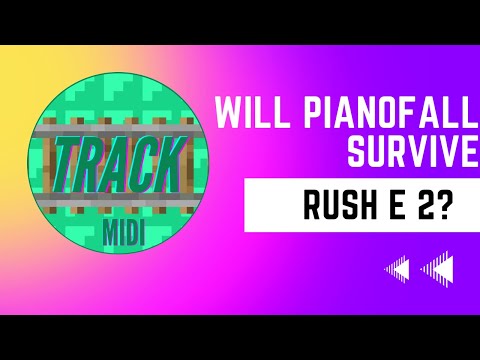 Can Pianofall Survive Rush E 2?