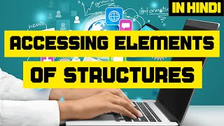 Accessing Elements of Structures in C Programming MCQ | C Language
