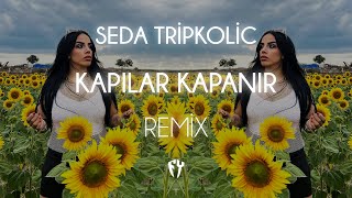 Seda Tripkolic - Kapılar Kapanır ( Fatih Yılmaz Remix ) Resimi