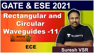 Rectangular and Circular Waveguides - 11 | NEW SYLLABUS | GATE 2021 | Suresh VSR