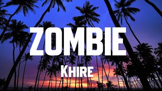 Download lagu Khire - Zombie (lyrics)