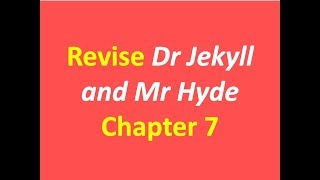 Revise Jekyll and Hyde chapter 7 (quotes)