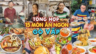 Tổng hợp 15 món ăn ngon khét tiếng nhất nhì GÒ VẤP - dân Sài Gòn đều mê