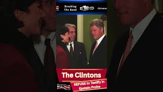 Clintons Refuse To Testify In Epstein Probe House Committee Showdown