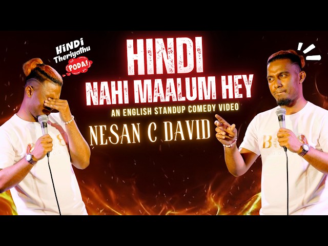 Hindi Nahi Maalum Hey - An English Standup Comedy Video By Nesan David
