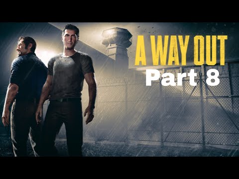 a way out - Part 8 (Out of prison)