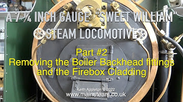 A 7 ¼ INCH GAUGE  "SWEET WILLIAM" STEAM LOCOMOTIVE - PART #2