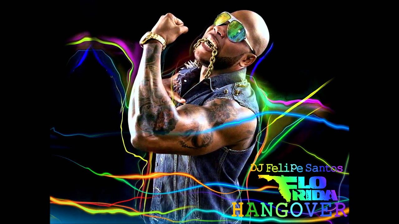Flo Rida - Hangover ( DJ Felipe Santos Remix ) - YouTube