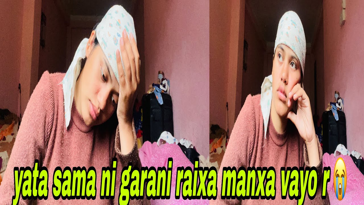 Aafoni mamaghar ma basani pani dar huni vayo 😭kina yasto gara xan manxa vayo r 🥹gharma aayo r gali 😡