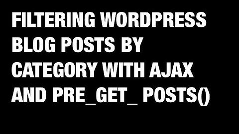 Filtering WordPress blog posts by category with Ajax and pre_get_posts()