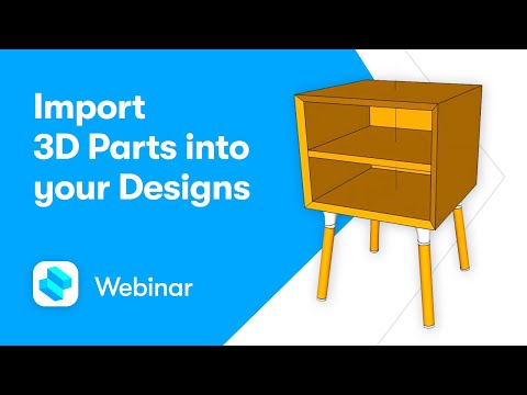 Import 3D parts into your designs | 3D design webinar