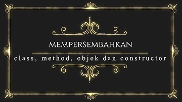 Algoritma dan Pemrograman : Class, Object, Method & Constructor