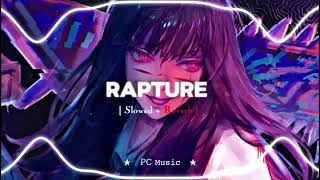 Rapture Interworld - [ slowed & reverb ]