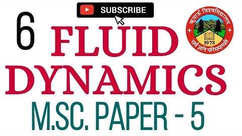 FLUID DYNAMICS for M.Sc. 1st Sem 🔥👆|| Paper-5 Part-6👍 || #fluid #dynamic #fluiddynamics #ku👆.