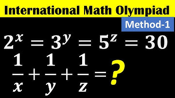 Nice Math Olympiad Question | Learn to solve a Nice Exponential Equation 2^x=3^y=5^z=30, Method 1