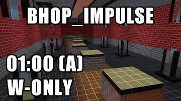 [CS:S BHOP] bhop_impulse in 01:00 by W-Only