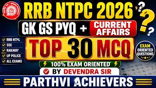 RRB NTPC 2026 | GK GS PYQ + Current Affairs Top 30 MCQ | By Devendra Sir | Parthvi Achievers