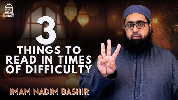 3 Things to Read in times of Difficulty | Imam Nadim Bashir | EPIC Masjid