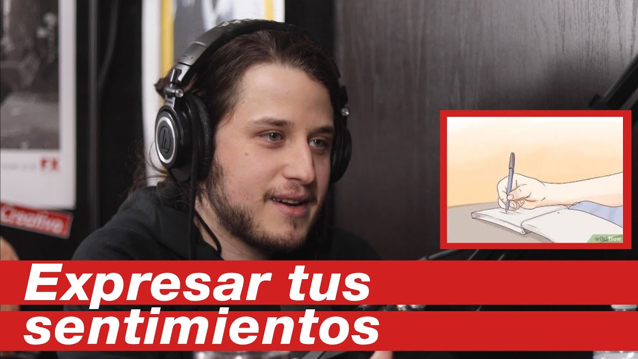LA IMPORTANCIA DE EXPRESAR TUS SENTIMIENTOS
