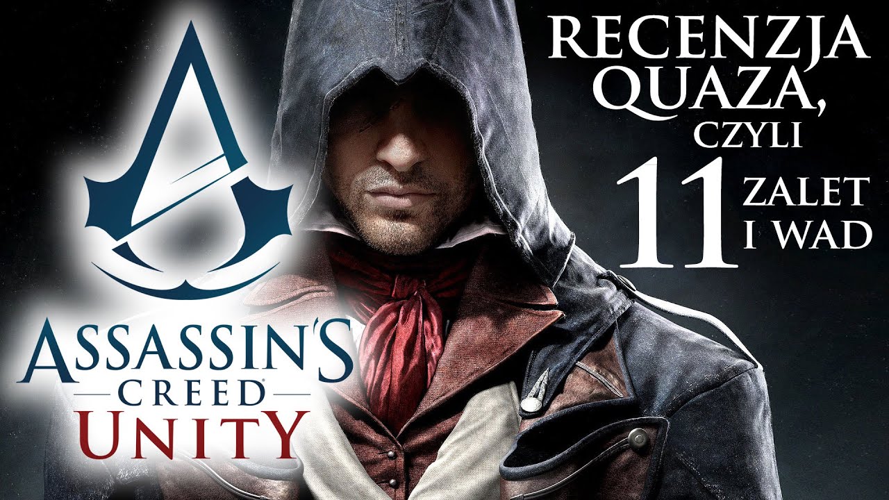 Assassin's Creed Unity - recenzja quaza, czyli 11 zalet i wad