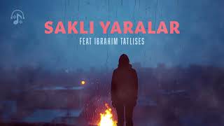 Saklı Yaralar - Feat İbrahim Tatlıses