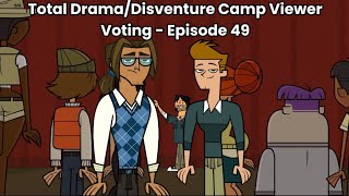Total Drama/Disventure Camp Viewer Voting - Episode 49