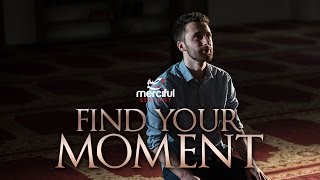 Have You Found Your Moment?