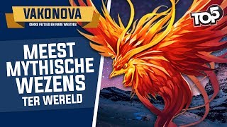 Top 5 - Mythische Wezens - Vakonova