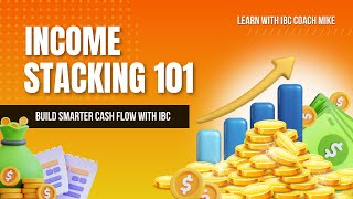 Income Stacking Explained: How IBC Turns Cash Flow Into Passive Income