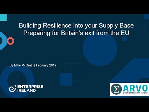 Enterprise Ireland - Building Resilience into your Supply base - Brexit webinar