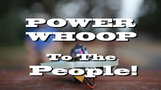 Power Whoop to the People!