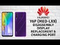 Huawei Y6p MED-LX9 Disassembly | Change Charging Port | طريقة فك وتركيب هواوي | LCD Replacement