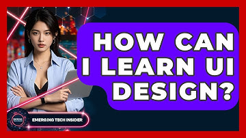 How Can I Learn UI Design? - Emerging Tech Insider