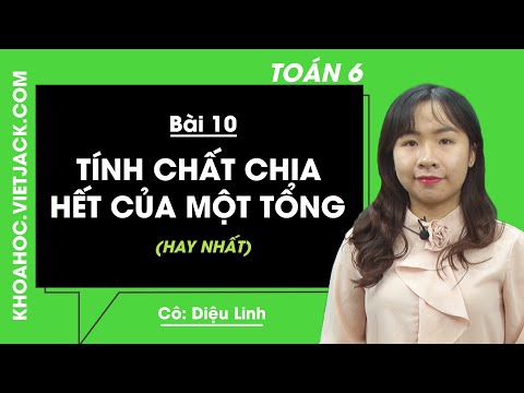 Video Toán học 6 - Bài 10 - Tính chất chia hết của một tổng... - youtube