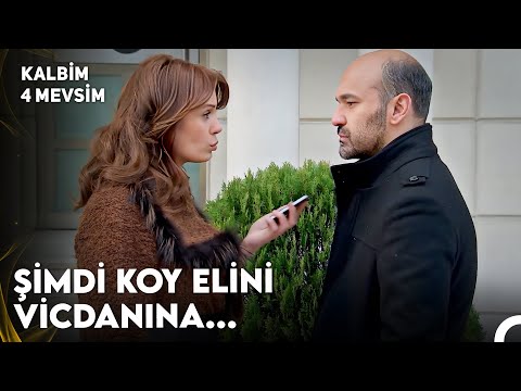 Hak Ettiysem Eyvallah - Kalbim 4 Mevsim 7. Bölüm