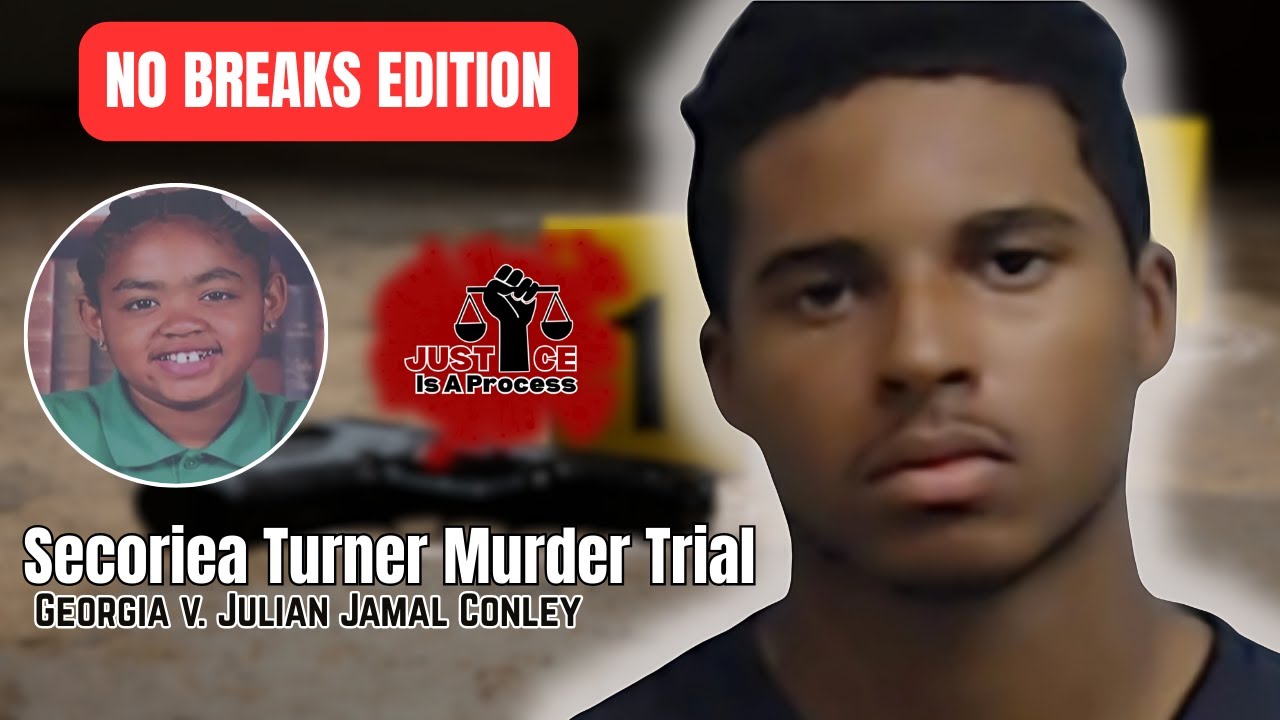 No Breaks Edition:  Secoriea Turner Murder Trial: GA v. Julian Jamal Conley - Day 7