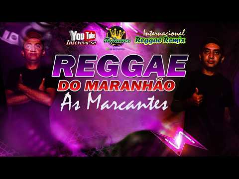REGGAE DO MARANHÃO - SÓ AS MARCANTES