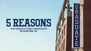 Five reasons why you should stay at the Graduate Hotel in Auburn Alabama