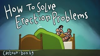 How To Solve Erection Problems | Cartoon-Box 69