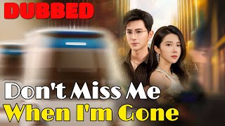 dont Miss Me When Im Gonedubbed  drama romantic englishdrama dubbed