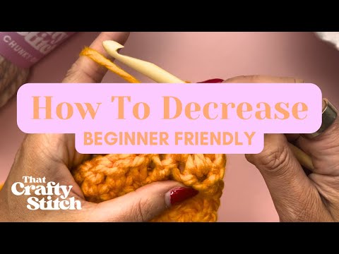 How To Make Crochet Decreases - Beginner Crochet Tutorial