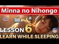 Minna no Nihongo Lesson 6 | 7H Immersion: Learn Japanese While You Sleep (Vocab &amp; Sentences)