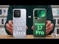 vivo iQOO 15 Ultra vs Xiaomi 17 Pro