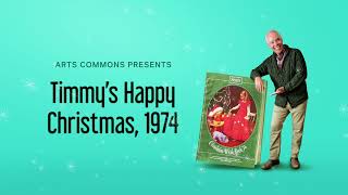 Arts Commons Presents | Timmy's Happy Christmas, 1974 | 1