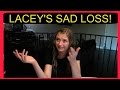 LACEY'S SAD LOSS!
