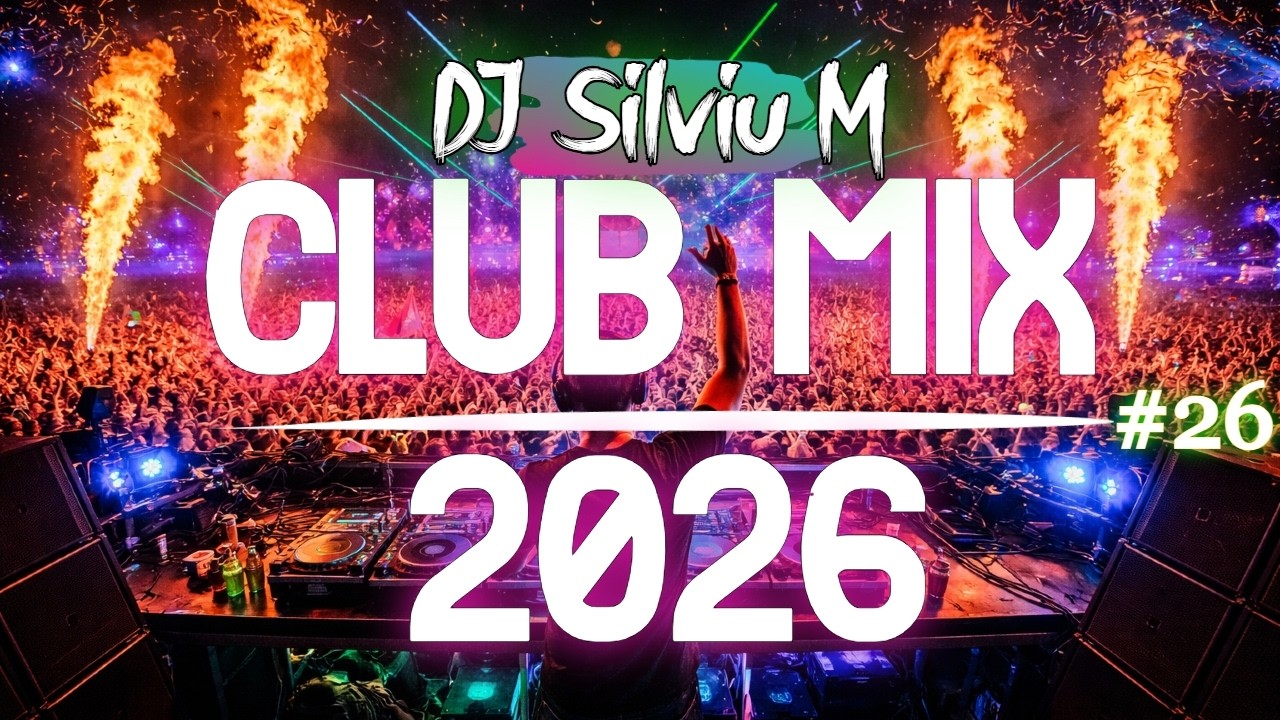 Music Mix 2026 #26 Party Club Dance 2026 | Best Remixes Of Popular Songs 2025 MEGAMIX (DJ Silviu M)