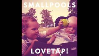 Video thumbnail of "Smallpools - American Love"