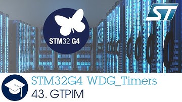 STM32G4 OLT - 43 . WDG TIMERS General Purpose Timer