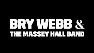 Bry Webb and the Massey Hall Band